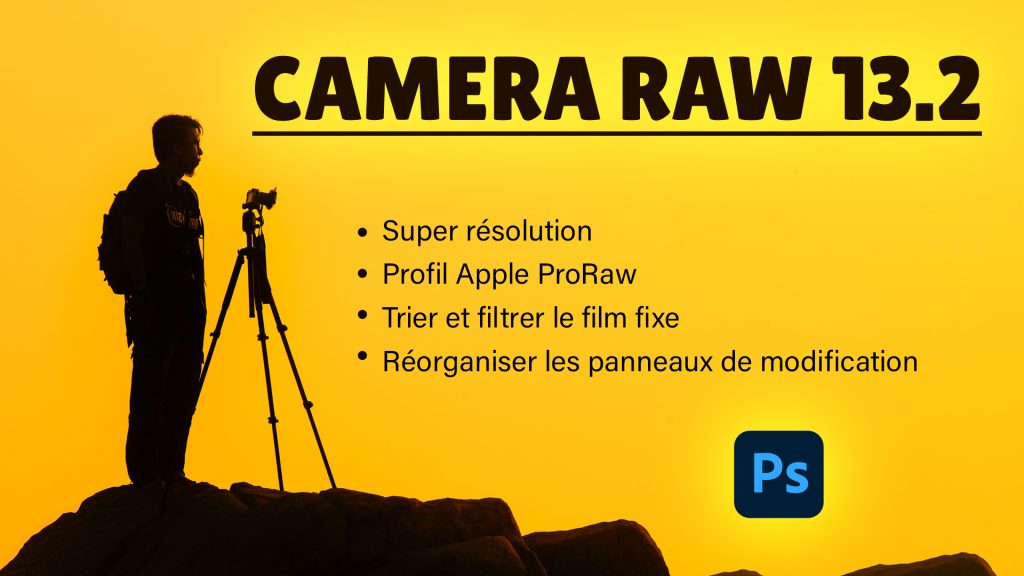 Mise à jour Photoshop Camera Raw 13.2