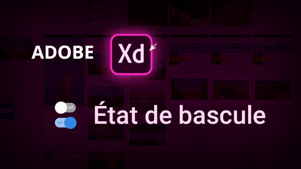 Les états de bascule dans Adobe XD